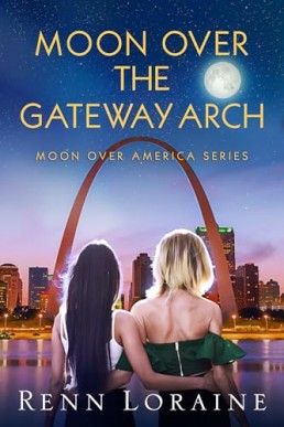 Moon Over the Gateway Arch (Moon over America #5)