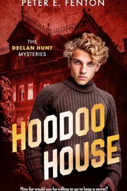Hoodoo House (The Declan Hunt Mysteries 2)