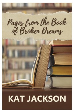 Pages From the Book of Broken Dreams