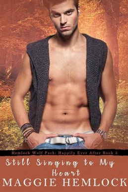Still Singing To My Heart (Hemlock Wolf Pack Life in the Happily Ever After 5)