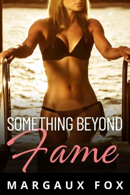 Something Beyond Fame (Infinite Tenderness Series Book 3)