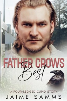 Father Crows Best (Four-Legged Cupid Story 1)