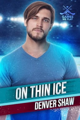 On Thin Ice (The Games We Play)