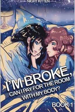 I'm broke, can I pay for the room with my body? : Book 1