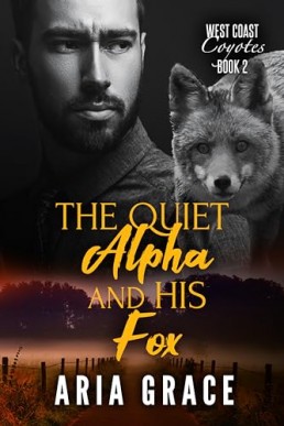 The Quiet Alpha and His Fox (West Coast Coyotes 2)