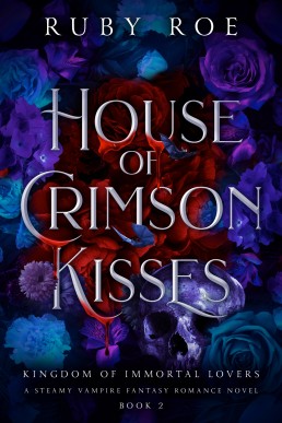 House of Crimson Kisses (Kingdom of Immortal Lovers #2)