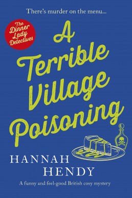 A Terrible Village Poisoning (The Dinner Lady Detectives Book 3)