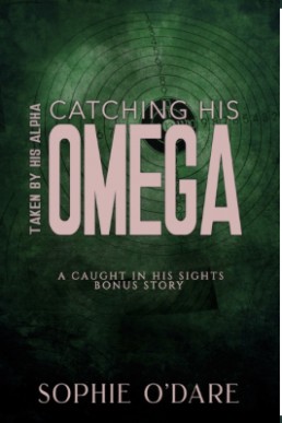 Catching His Omega (Taken by His Alpha 2.1)