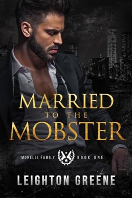 Married to the Mobster (Morelli Family 1, 2nd Ed. 2024)