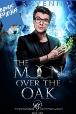 The Moon Over The Oak (The Lycanthrope Protection Agency 4.1)