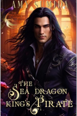 The Sea Dragon King's Pirate (The Dragons of Serai 14)