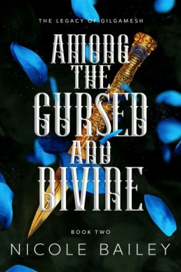 Among The Cursed And Divine (The Legacy of Gilgamesh 2)