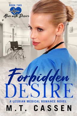 Forbidden Desire: Alive with Desire: A Lesbian Medical Romance Series Book 2