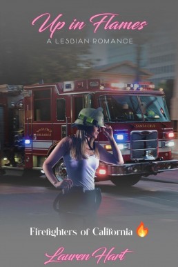 Up in Flames A Lesbian Romance (Firefighters of California Book 0.5)