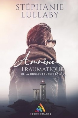 Amnésie traumatique, de la douleur surgit la vie (French Edition)