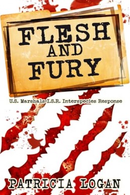 Flesh and Fury (U.S. Marshals I.S.R. - Interspecies Response 3)