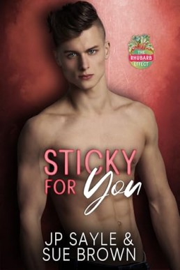 Sticky For You (The Rhubarb Effect 1)