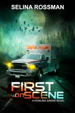 First On Scene: (A Howling Sirens Novel Book 1)