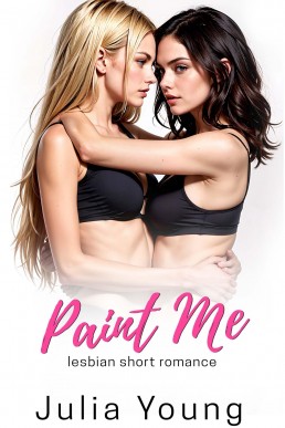 Paint Me: Lesbian F/F First Time (Lesbian Women Romance Stories Bundle Book 40)