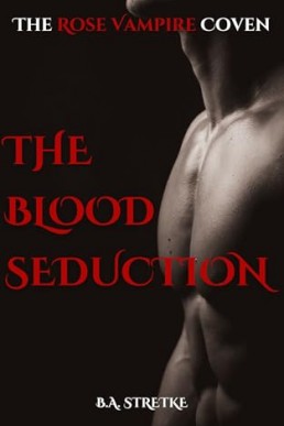 The Blood Seduction (The Rose Vampire Coven 2)
