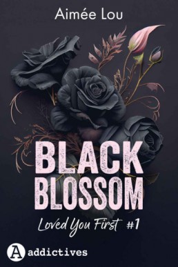 Loved You First (Black Blossom 1) French Edition