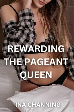 Rewarding the Pageant Queen: FF First Time Lesbian Rivals to Lovers Steamy Adult Short (The FF Collection Book 4)