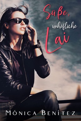 Süße, unhöfliche Lai (German Edition)