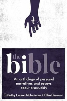The Bi-ble: An Anthology of Personal Narratives and Essays about Bisexuality