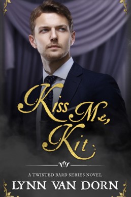 Kiss Me, Kit (Twisted Bard)