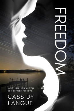 Freedom: What Are You Willing to Sacrifice for Love? (New Cover)