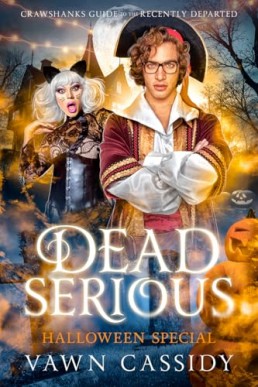 Dead Serious Halloween Special (Crawshanks Guide to the Recently Departed 6)