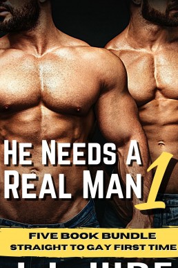 He Needs a Real Man 1: Five Book Bundle Straight to Gay First Time