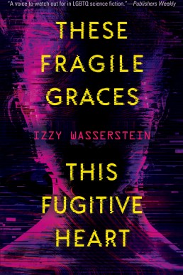 These Fragile Graces, This Fugitive Heart