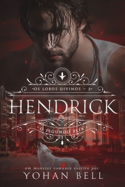 Hendrick, O Segundo Alfa (Os Lobos Divinos Livro 2) (Portuguese Edition)