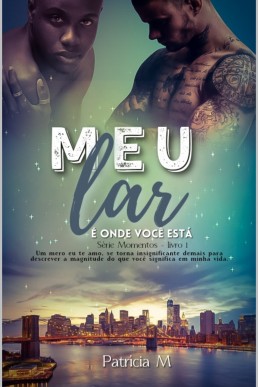 Meu Lar É Onde Você Está Livro 1: Série Momentos (Portuguese Edition)