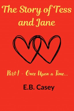 The Story of Tess and Jane : Part I - Once Upon a Time...