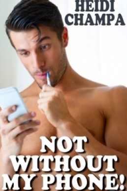 Not Without My Phone!