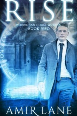 Rise (Morrighan House Witches 0.5)