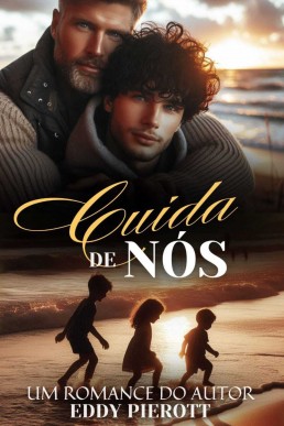 Cuida de Nós: A Família do Magnata Viúvo (Trilogia Cuidado Livro 1)(Portuguese Edition)