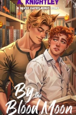 By the Blood Moon Bonus Story (Silver Rapids 1.5)