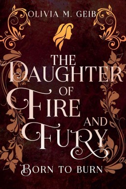 The Daughter of Fire & Fury (Fire & Fury Trilogy Book 1)