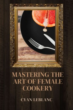 Mastering The Art of Female Cookery