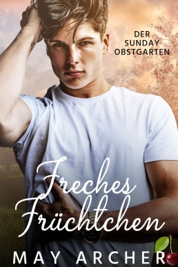 Freches Früchtchen (Der Sunday Obstgarten 4) German Ed.