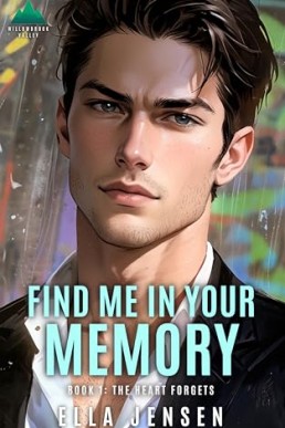 Find Me in Your Memory 1: The Mind Forgets (Willowbrook Valley 5)