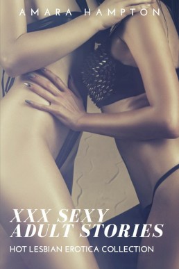 XXX Sexy Adult Stories: Hot Lesbian Erotica Collection