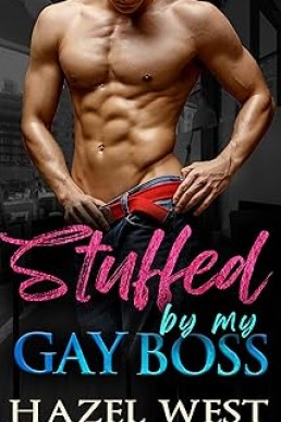 Stuffed by my Gay Boss (Stuffed To Submission