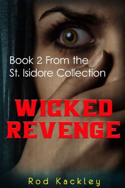 Wicked Revenge Book 2 From the St. Isidore Collection St. Isidore Collection, #2