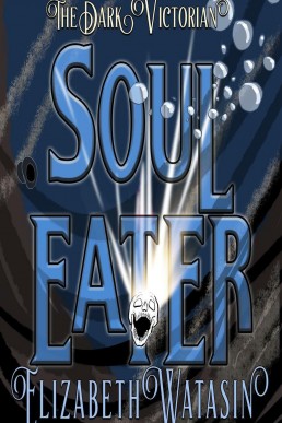 Soul Eater (The Dark Victorian Short Stories Book 1)