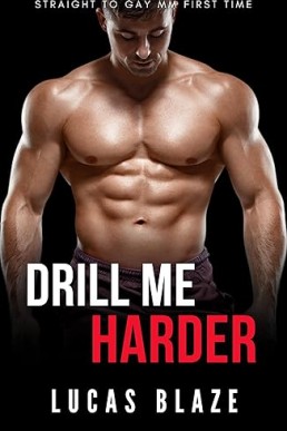 Drill Me Harder: Straight To Gay MM First Time (College Guys)