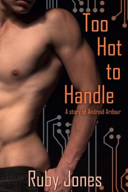 Too Hot to Handle (Android Ardour)